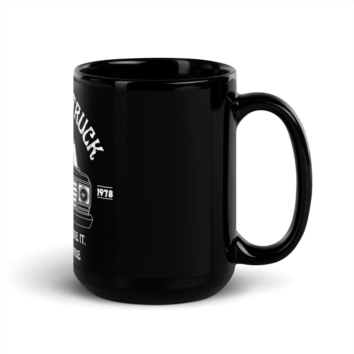 1978 This Is My Truck - Black 15 oz Mug - 1973–1979 Ford Dentside truck gear – Body By Highboy