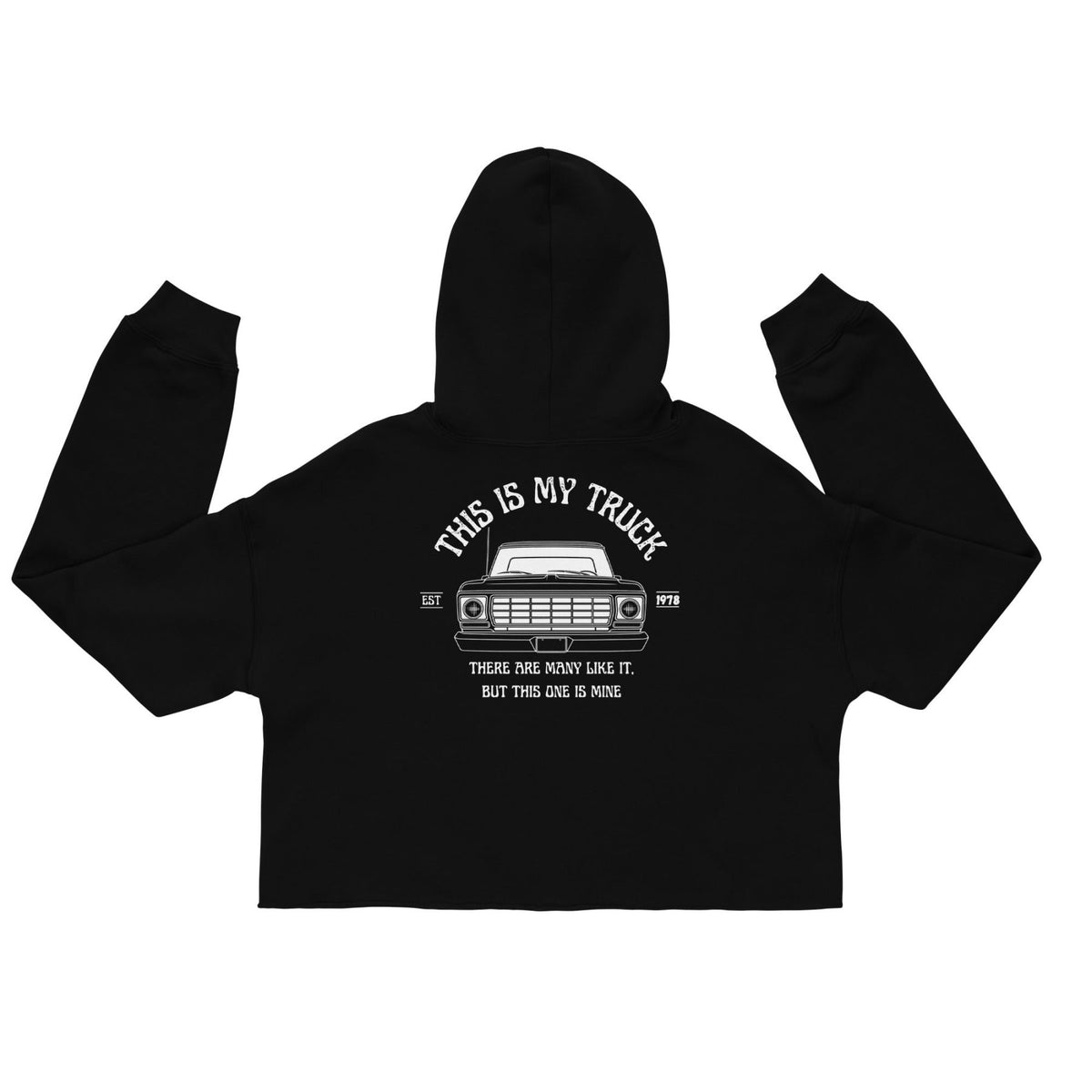 1978 This Is My Truck - Crop Hoodie - 1973–1979 Ford Dentside truck gear – Body By Highboy