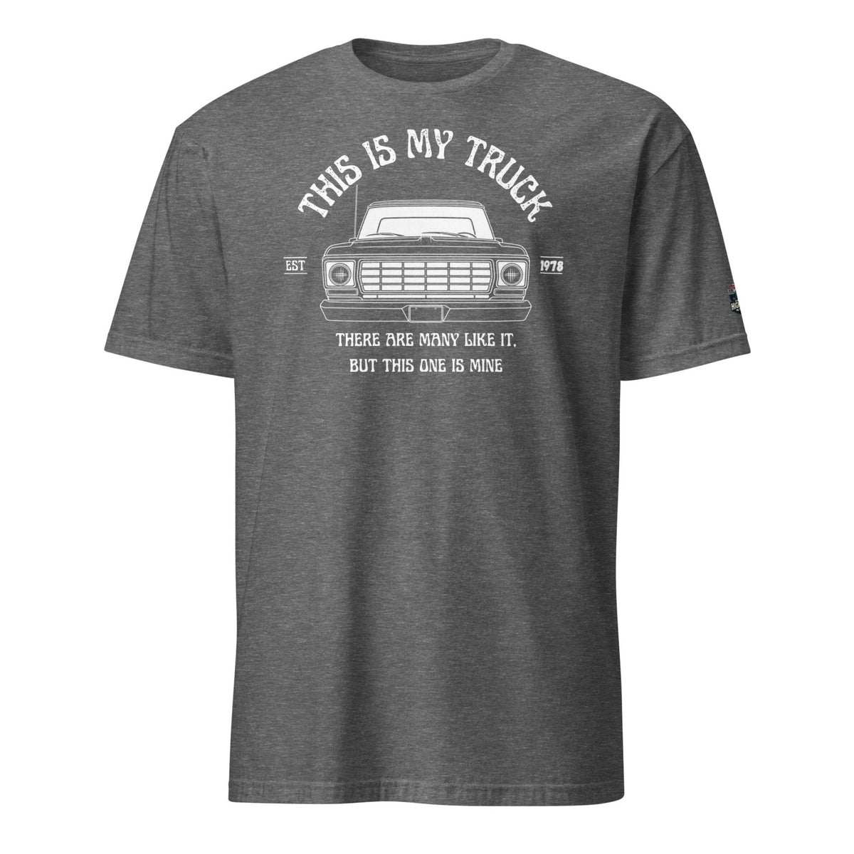 1978 This Is My Truck - Short Sleeve T-Shirt - 1973–1979 Ford Dentside truck gear – Body By Highboy