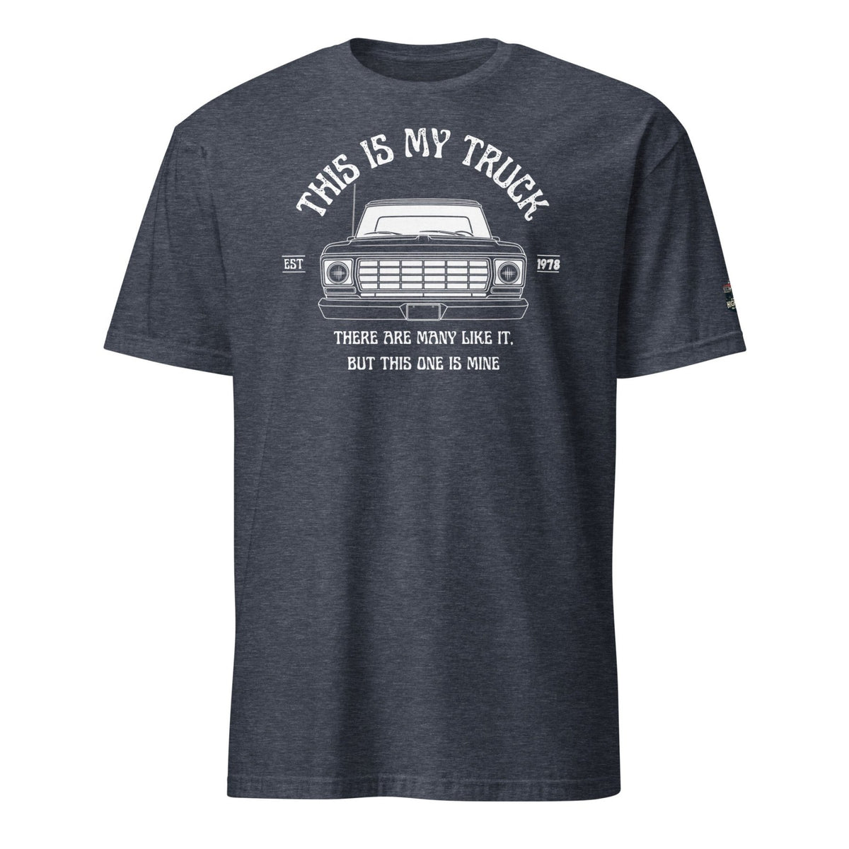 1978 This Is My Truck - Short Sleeve T-Shirt - 1973–1979 Ford Dentside truck gear – Body By Highboy