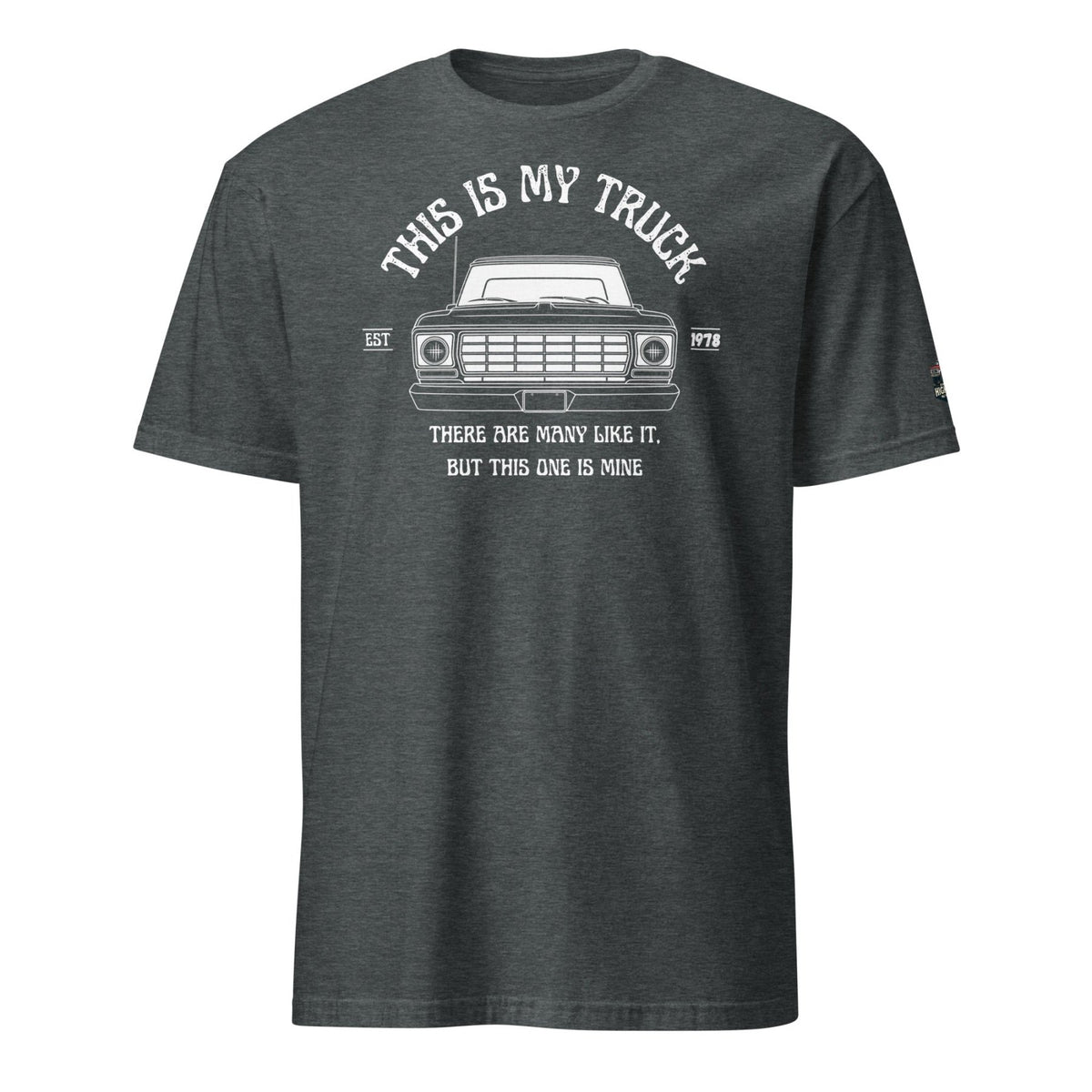 1978 This Is My Truck - Short Sleeve T-Shirt - 1973–1979 Ford Dentside truck gear – Body By Highboy