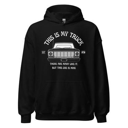 1978 This Is My Truck - Unisex Hoodie - 1973–1979 Ford Dentside truck gear – Body By Highboy